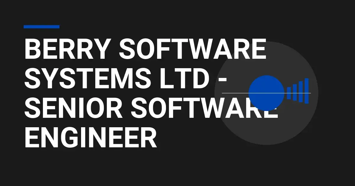 Berry Software Systems Ltd - Senior Software Engineer