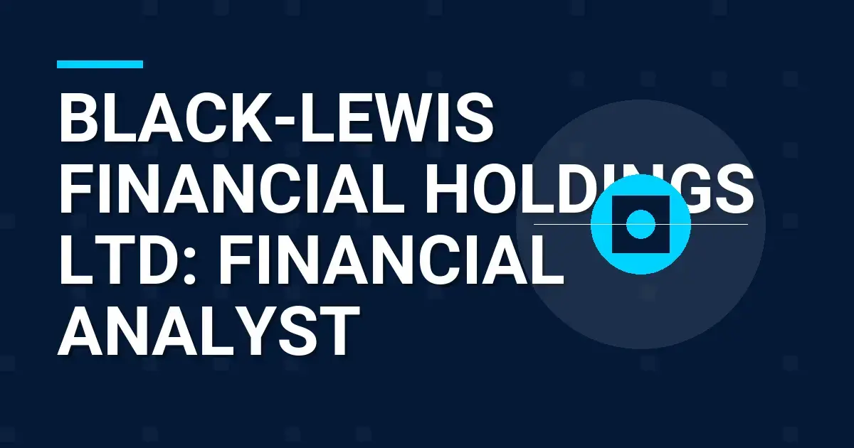 Black-Lewis Financial Holdings Ltd: Financial Analyst