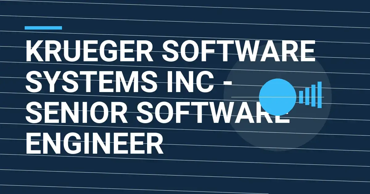 Krueger Software Systems Inc - Senior Software Engineer
