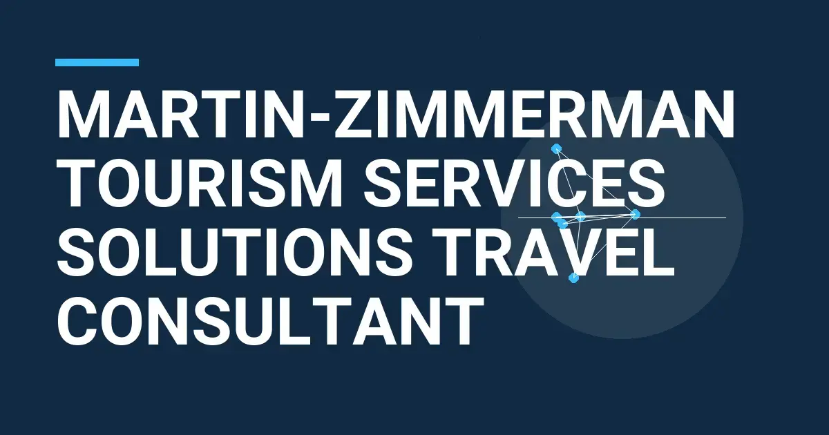 Martin-Zimmerman Tourism Services Solutions Travel Consultant