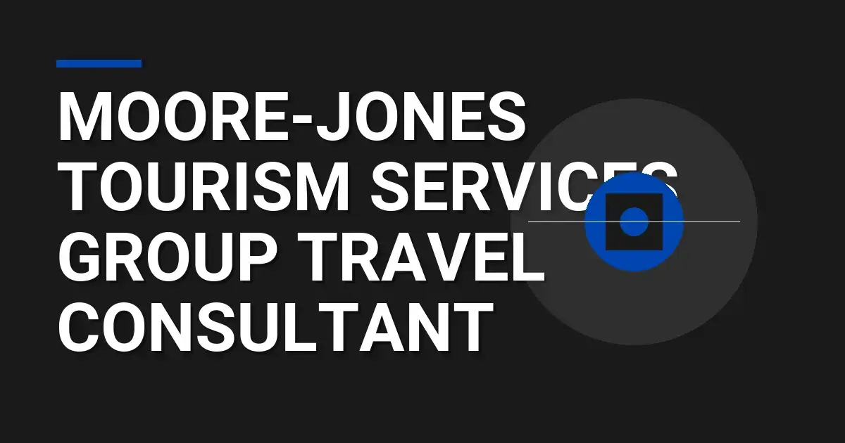 Moore-Jones Tourism Services Group Travel Consultant