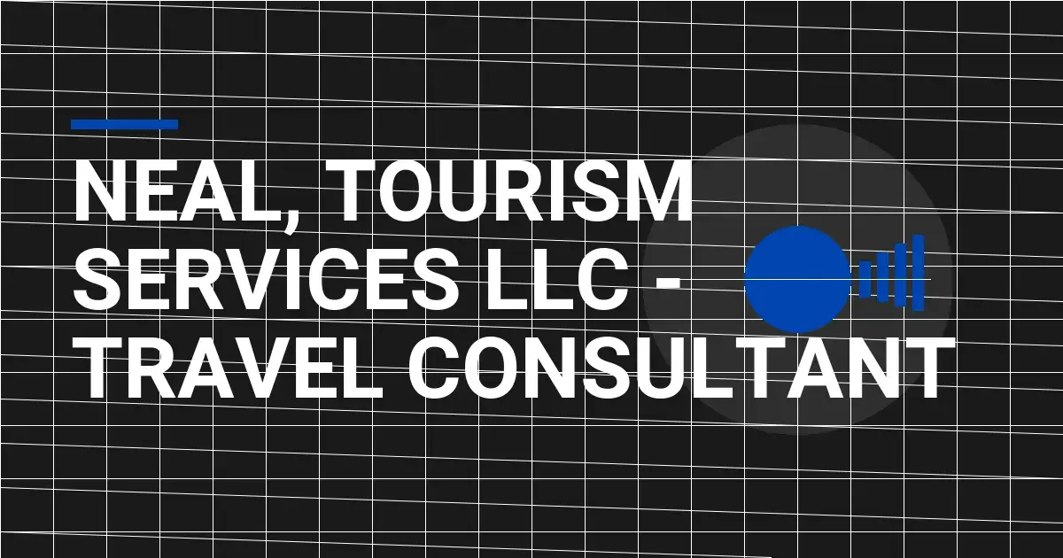Neal, Tourism Services LLC - Travel Consultant
