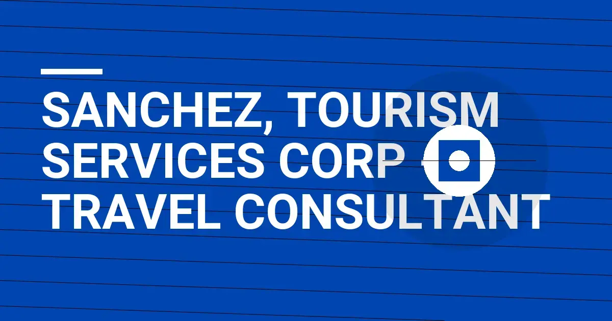 Sanchez, Tourism Services Corp - Travel Consultant