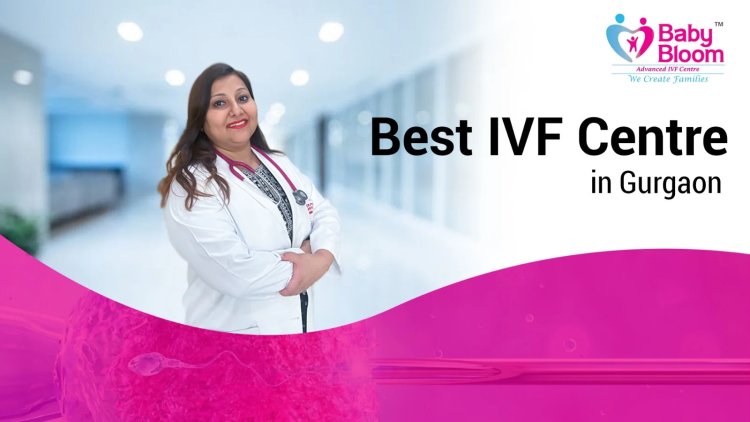 BabyBloom IVF: Best IVF Centre in Gurgaon for High Success Rates